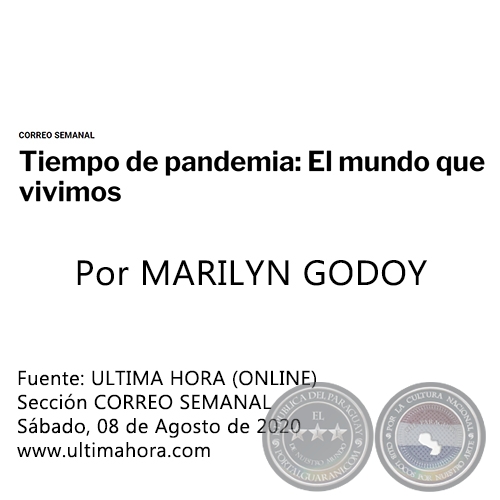 TIEMPO DE PANDEMIA: EL MUNDO QUE VIVIMOS - Por MARILYN GODOY - Sábado, 08 de Agosto de 2020